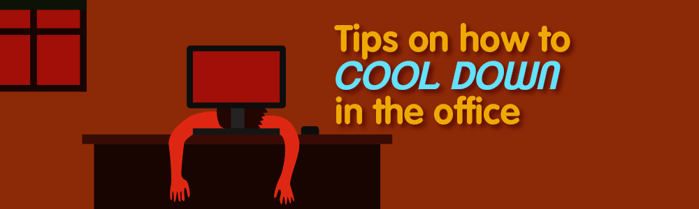 Tips On Staying Cool At Work